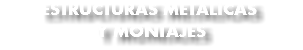 ESTRUCTURAS METALICAS Y MONTAJES